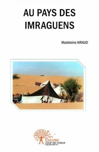 Madeleine Airaud - Au pays des imraguens - Contes de Mauritanie.