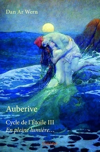 Wern dan Ar - Auberive - cycle de l'étoile iii - En pleine lumière....