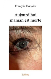 Aujourd'hui maman est morte