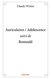 Claude Winter - Auriculaires / adolescence suivi de romuald.