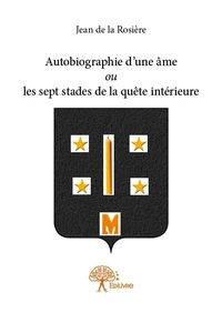 Autobiographie d'une âme ou les sept stades de la quête intérieure