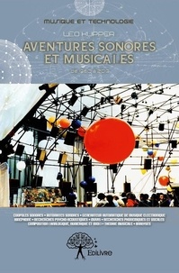 Léo Kupper - Aventures sonores et musicales (de 1960 à 2013) tome 2.