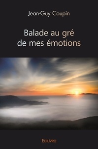 Jean-guy Coupin - Balade au gré de mes émotions.