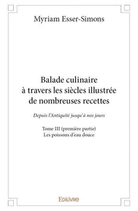 Balade culinaire à travers les siècles illustrée de nombreuses recettes