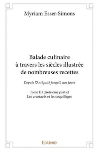 Balade culinaire à travers les siècles illustrée de nombreuses recettes