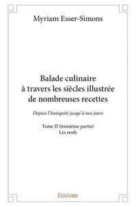 Balade culinaire à travers les siècles illustrée de nombreuses recettes