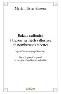 Balade culinaire à travers les siècles illustrée de nombreuses recettes
