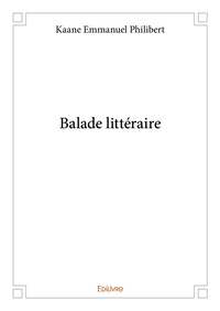 Emmanuel philibert Kaane - Balade littéraire.