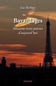 Luc Barbier - Bavardages - Soixante-trois poésies d’aujourd’hui.