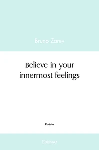 Believe in your innermost feelings