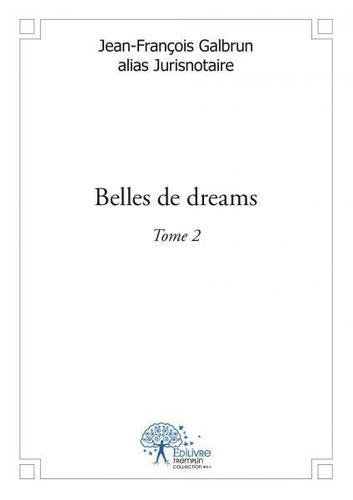 Galbrun alias jurisnotaire jea Jean-françois - Belles de dreams 2 : Belles de dreams.
