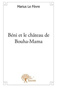 Marius Le Fèvre - Béni et le château de bouha-mama.