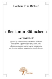 Docteur tina Richter - « benjamin blümchen » - DaF facilement - Apprentissage de l’allemand niveau A1/A2 avec l’éléphant au chapeau rouge « Benjamin Blümchen » : jeux de rôles, grammaire, vocabulaire, exercices et entraînements aux compétences langagières avec des supports authentiques et une attestat.