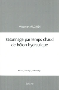 Bétonnage par temps chaud de béton hydraulique