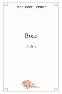 Jean-Henri Brenier - Boaz - Poésie.
