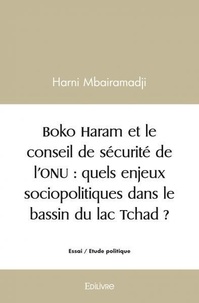 Harni Mbairamadji - Boko haram et le conseil de sécurité de l’onu : quels enjeux sociopolitiques dans le bassin du lac tchad ?.