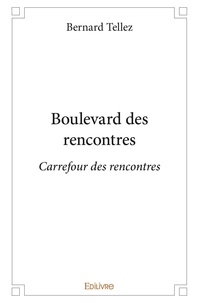 Bernard Tellez - Boulevard des rencontres - Carrefour des rencontres.