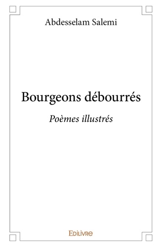 Abdesselam Salemi - Bourgeons débourrés - Poèmes illustrés.