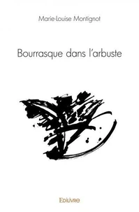 Bourrasque dans l'arbuste