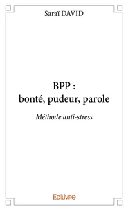 Bpp : bonté, pudeur, parole