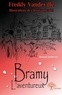 Freddy Vandeville - Bramy, l'aventureux.