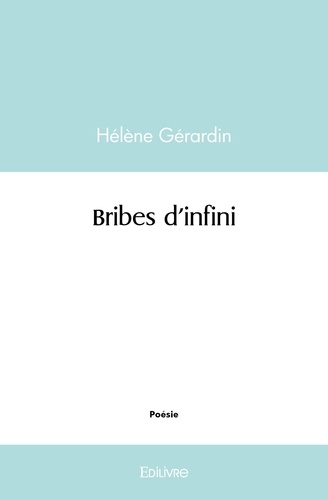 Hélène Gérardin - Bribes d'infini.