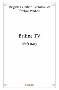 Bihan-perroteau et éveline peu Le et Eveline Peubez - Briline tv - Nuls story.