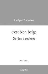 Evelyne Simoens - C'est bien belge - Dorées à souhaits.