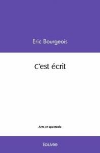 Eric Bourgeois - C'est écrit.