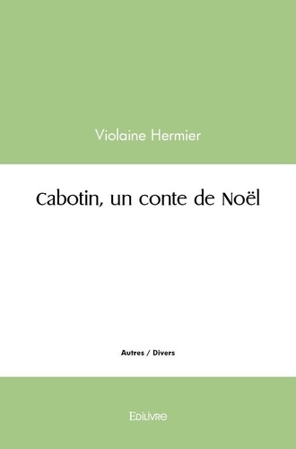 Violaine Hermier - Cabotin, un conte de noël.