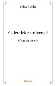 Sylvain Adje - Calendrier universel - Cycle de la vie.
