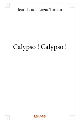 Jean-Louis Lozac'hmeur - Calypso ! calypso !.
