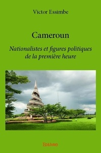 Victor Essimbe - Cameroun - Nationalistes et figures politiques de la première heure.