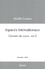 Carnets de cours. Volume 3, Espaces internationaux