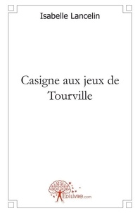 Isabelle Lancelin - Casigne aux jeux de tourville.