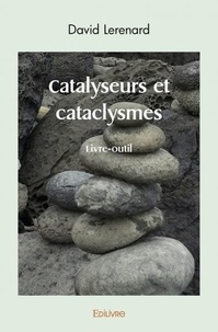 David Lerenard - Catalyseurs et cataclysmes - Livre-outil.