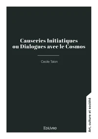 Causeries Initiatiques ou Dialogues avec le Cosmos