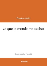 Faustin Muliri - Ce que le monde me cachait.