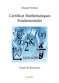 Hanafi Derfoul - Certificat mathématiques fondamentales - Cours & exercices.