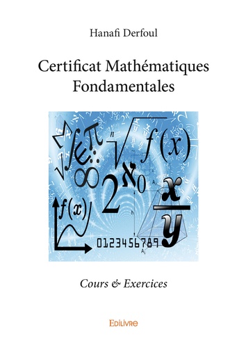 Certificat mathématiques fondamentales. Cours & exercices