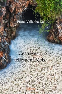 Das prana Vallabha - Ces rêves… tellement réels !.