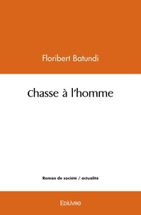 Floribert Batundi - Chasse à l'homme.