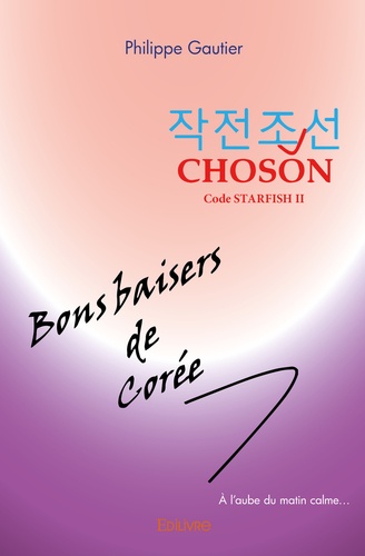 Choson (Code Starfish II). Bons baisers de Corée