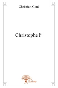 Christian Gené - Christophe ier.