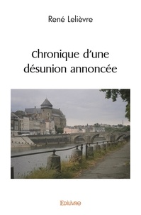 René Lelièvre - Chronique d'une désunion annoncée.