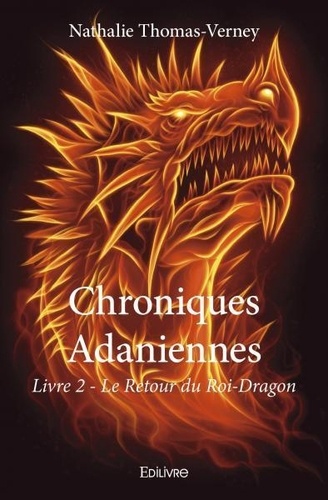 Chroniques adaniennes. Livre 2 - Le Retour du Roi-Dragon
