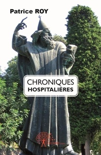 Patrice Roy - Chroniques hospitalières.
