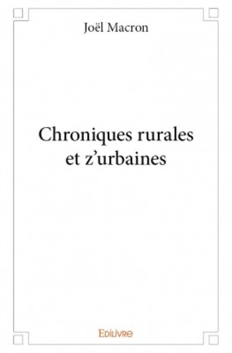 Chroniques rurales et z'urbaines