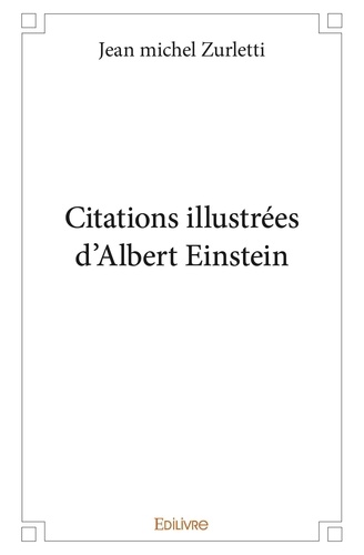 Jean-Michel Zurletti - Citations illustrées d'albert einstein.