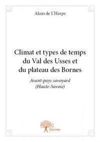 Alain de L'Harpe - Climat et types de temps du Val des Usses et du Plateau des Bornes.